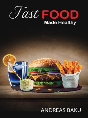 cover image of Fast Food Made Healthy